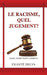 Le racisme, quel jugement?: Adam, notre point commun! by Exanté Delva