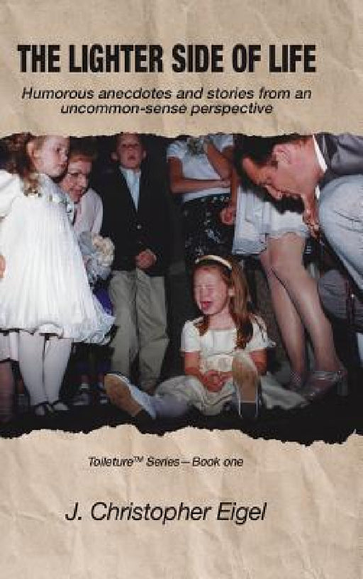 The Lighter Side of Life by J. Christopher Eigel