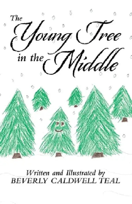 The Young Tree in the Middle by Beverly Caldwell Teal