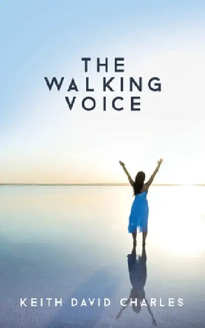 The Walking Voice by Keith David Charles