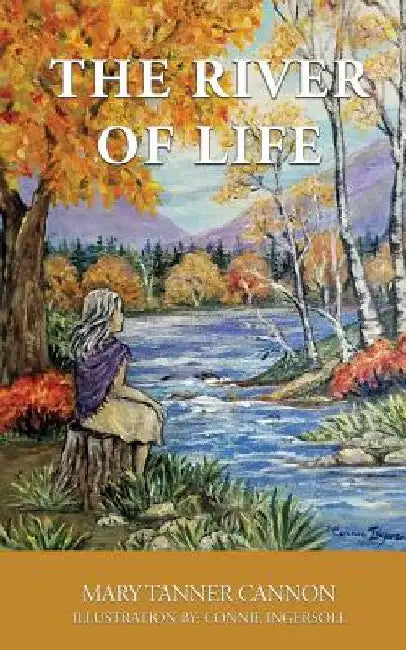 The River of Life by Mary Tanner Cannon
