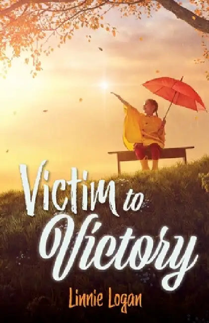 Victim to Victory by Linnie Logan