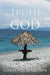 The TRUTH of GOD by Gregory A. Brown