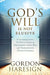 God's Will Is Not Elusive: A Comprehensive, In-Depth Study on Discovering God's Will and Experiencing Divine Guidance by Gordon Haresign
