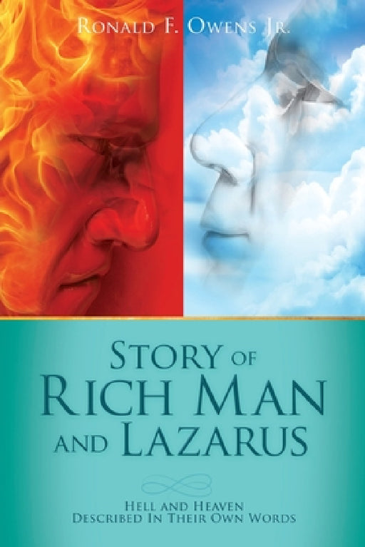 Story of Rich Man and Lazarus: Hell and Heaven Described In Their Own Words by Jr. Owens Ronald F.