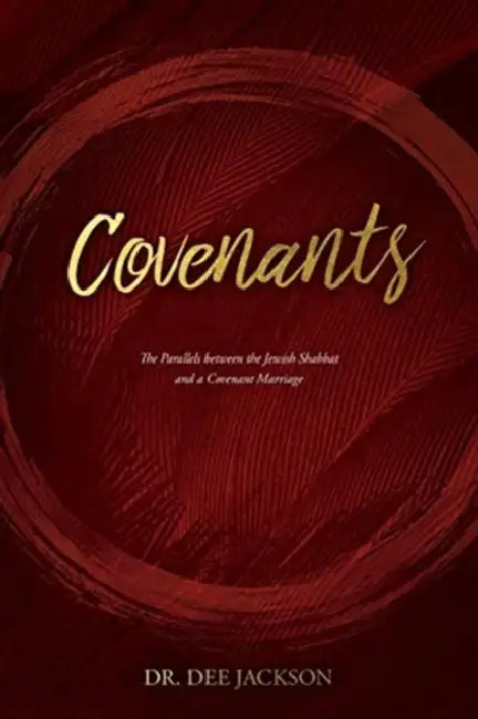 Covenants: The Parallels Between the Jewish Shabbat and a Covenant Marriage by Dee Jackson