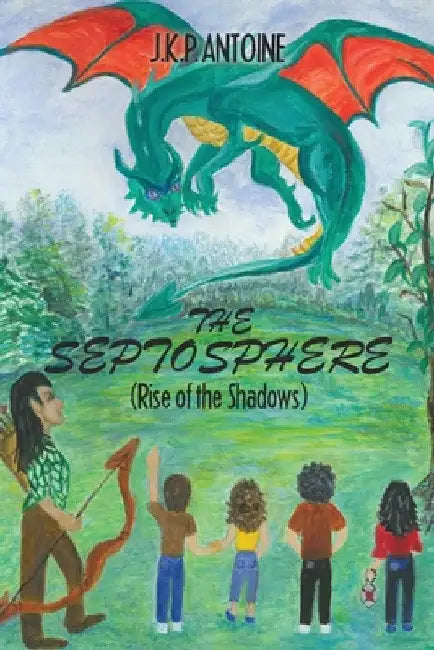 The Septosphere: (Rise of the Shadows) by J. K. P. Antoine