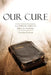 Our Cure: A Complete Guide to Biblical Healing by Carolyn Lawson