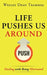 Life Pushes Us Around: Dealing with Being Mistreated by Wesley Dean Trammel