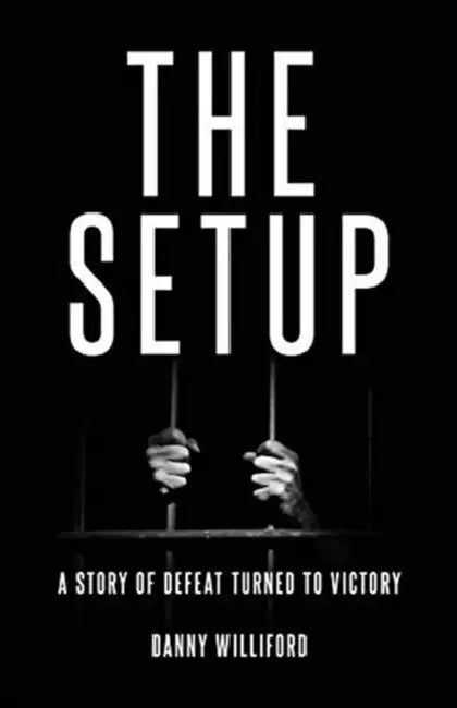 The Set-Up: A Story of Defeat Turned Victory by Danny Williford