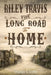 Riley Travis: The Long Road To Home by Stephen S. Griffin