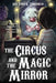 The Circus and the Magic Mirror by Troy A. Tankersley
