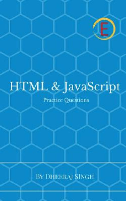 HTML & JavaScript Practice Questions by Dheeraj Singh
