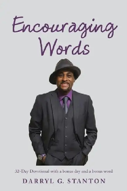 Encouraging Words: 32-Day Devotional with a Bonus Day and a Bonus Word by Darryl G. Stanton