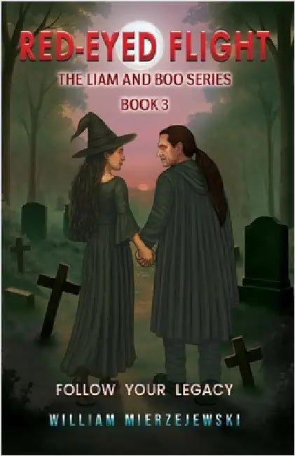 Red-Eyed Flight: The Liam and Boo Series (Book 3) by Mierzejewski, William