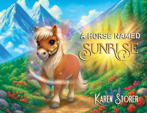 A Horse Named Sunrise by Karen Storer