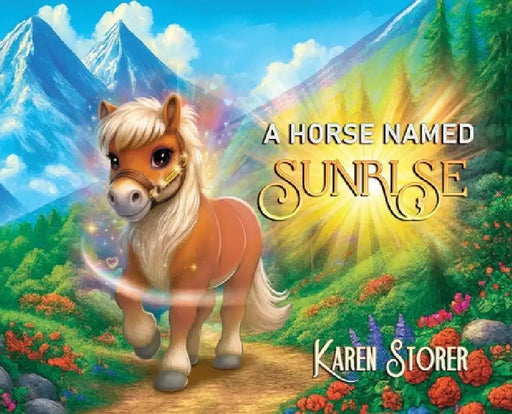 A Horse Named Sunrise by Karen Storer