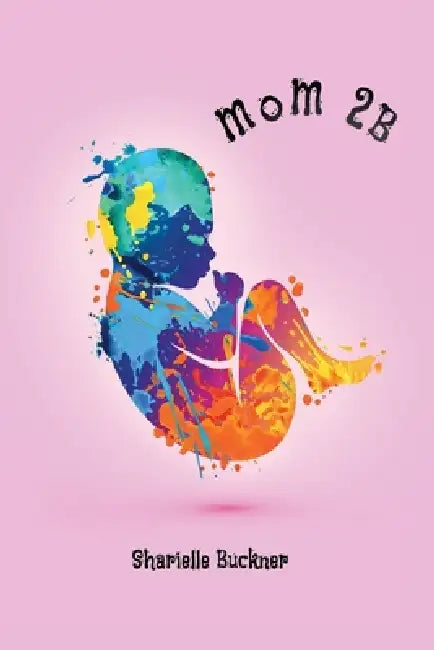 mom 2B by Sharielle Buckner