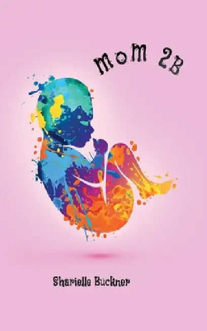 mom 2B by Sharielle Buckner