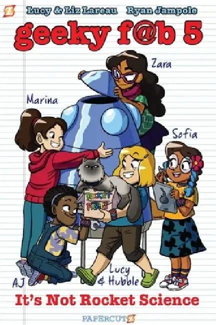 Geeky Fab 5 Vol. 1: It's Not Rocket Science by Liz Lareau