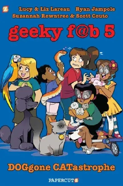 Geeky Fab 5 Vol. 3: DOGgone CATastrophe by Liz Lareau