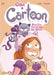 Chloe & Cartoon Vol. 1: When Chloe First Met Her Cat Cartoon by Greg Tessier