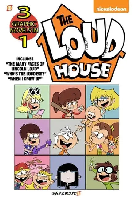 The Loud House 3-In-1 #4: Ultimate Hangout, the Many Faces of Lincoln Loud, and When I Grow Up by The Loud House Creative Team