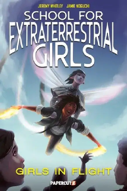 School for Extraterrestrial Girls #2: Girls Take Flight by Jeremy Whitley