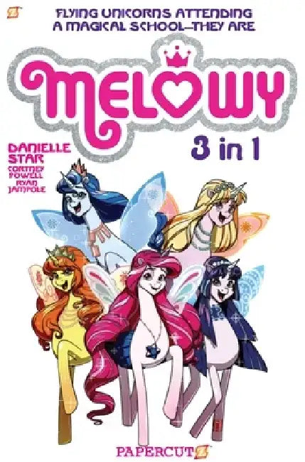 Melowy 3-In-1 Vol. 1: Collects the Test of Magic, the Fashion Club of Colors, and Time to Fly by Cortney Faye Powell