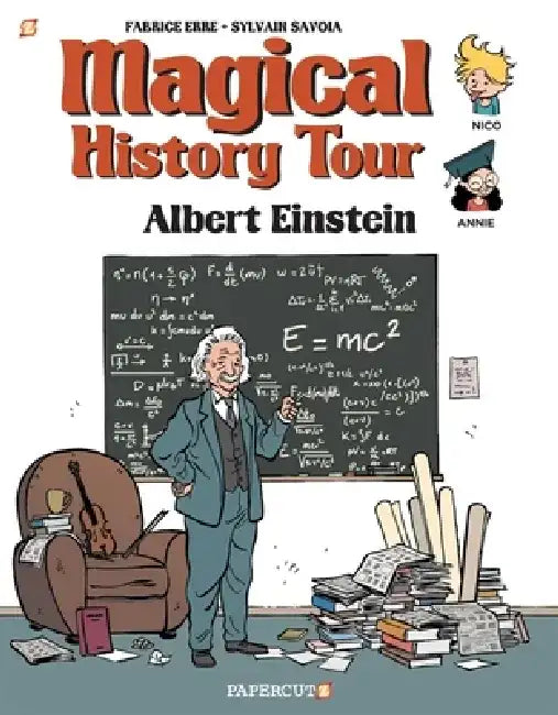 Magical History Tour Vol. 6: Albert Einstein: Albert Einstein by Fabrice Erre