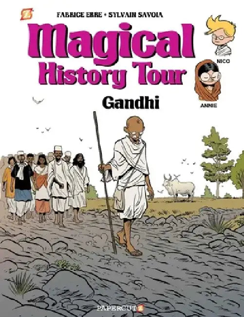 Magical History Tour Vol. 7: Ghandi: Gandhi by Fabrice Erre