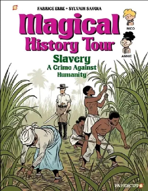 Magical History Tour Vol. 11: Slavery: Slavery by Fabrice Erre