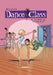 Dance Class Vol. 1: So, You Think You Can Hip-Hop? by Beka
