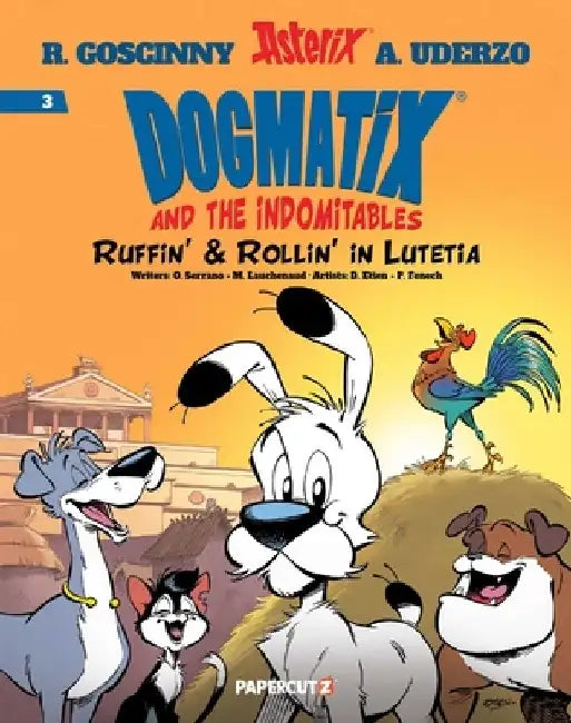 Dogmatix and the Indomitables Vol. 3: Ruffin' & Rollin' in Lutetia by Olivier Serrano