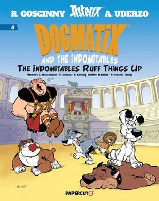 Dogmatix and the Indomitables Vol. 4: The Indomitables Ruff Things Up by Coulon, Yves