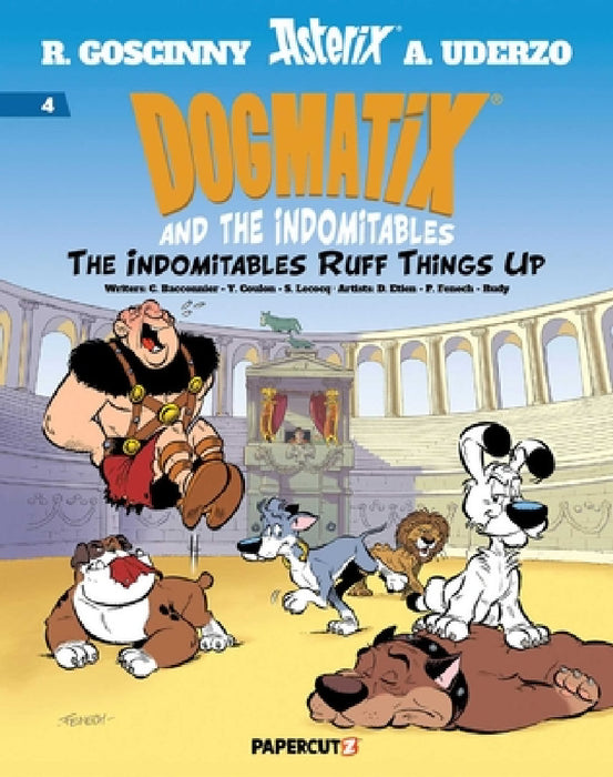 Dogmatix and the Indomitables Vol. 4: The Indomitables Ruff Things Up by Yves Coulon, Simon Lecocq, Cédric Bacconnier
