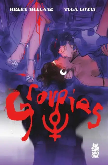 Groupies by Helen Mullane, Tula Lotay, Dee Cunniffe