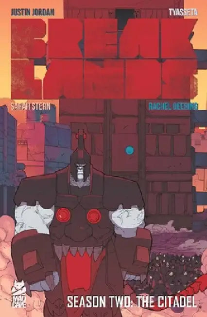 Breaklands Vol. 2: The Citadel by Justin Jordan, Tyasseta, Sarah Stern