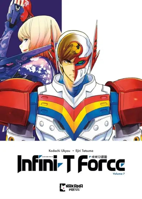 Infini-T Force Vol. 7 by Ukyo Kodachi, Tatsuma Ejiri