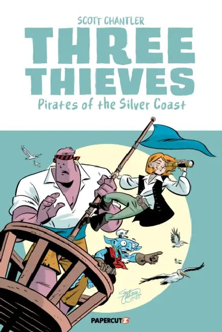 Three Thieves Vol. 5: Pirates of the Silver Coast by Scott Chantler