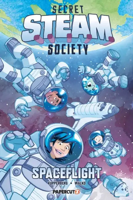 Secret S.T.E.A.M. Society: Spaceflight by Paul Kupperberg, Bill Walko, Lea Jean Badelles