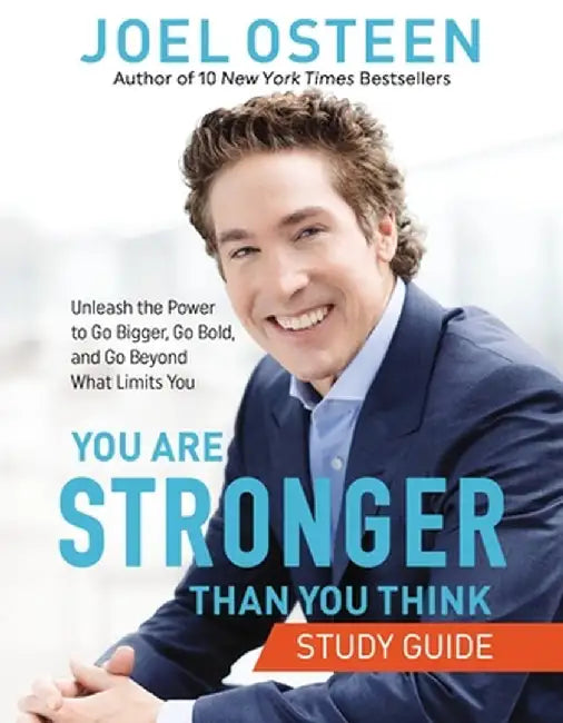 You Are Stronger Than You Think Study Guide: Discover the Power to Overcome Your Obstacles by Osteen, Joel