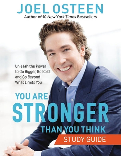 You Are Stronger Than You Think Study Guide: Discover the Power to Overcome Your Obstacles by Osteen, Joel