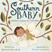 Southern Baby: Southern Sayings for Little Ones by Rebekah Moredock