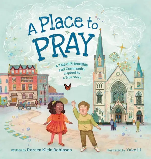 A Place to Pray by Doreen Klein Robinson, Yuke Li