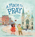 A Place to Pray by Doreen Klein Robinson, Yuke Li