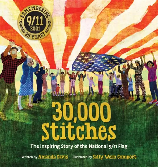30,000 Stitches: The Inspiring Story of the National 9/11 Flag by Amanda Davis, Sally Wern Comport