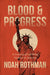 Blood and Progress: A Century of Left-Wing Violence in America by Noah Rothman