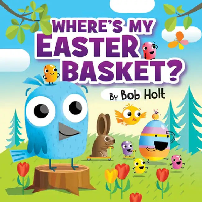 Where's My Easter Basket? by Bob Holt