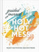 Holy Hot Mess Guided Journal by Mary Katherine Backstrom